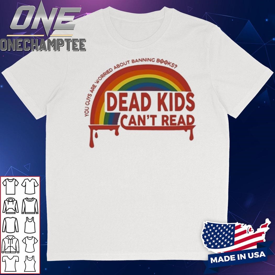 Bleeding Rainbow Dead Kids Can't Read Shirt