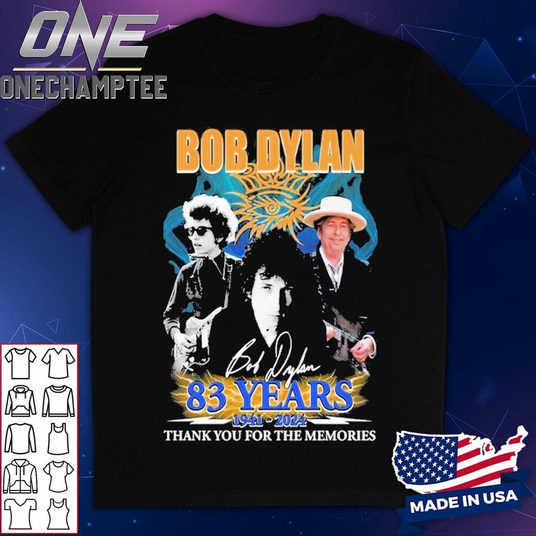 Bob Dylan 83 Years 1941-2024 Thank You For The Memories T-Shirt