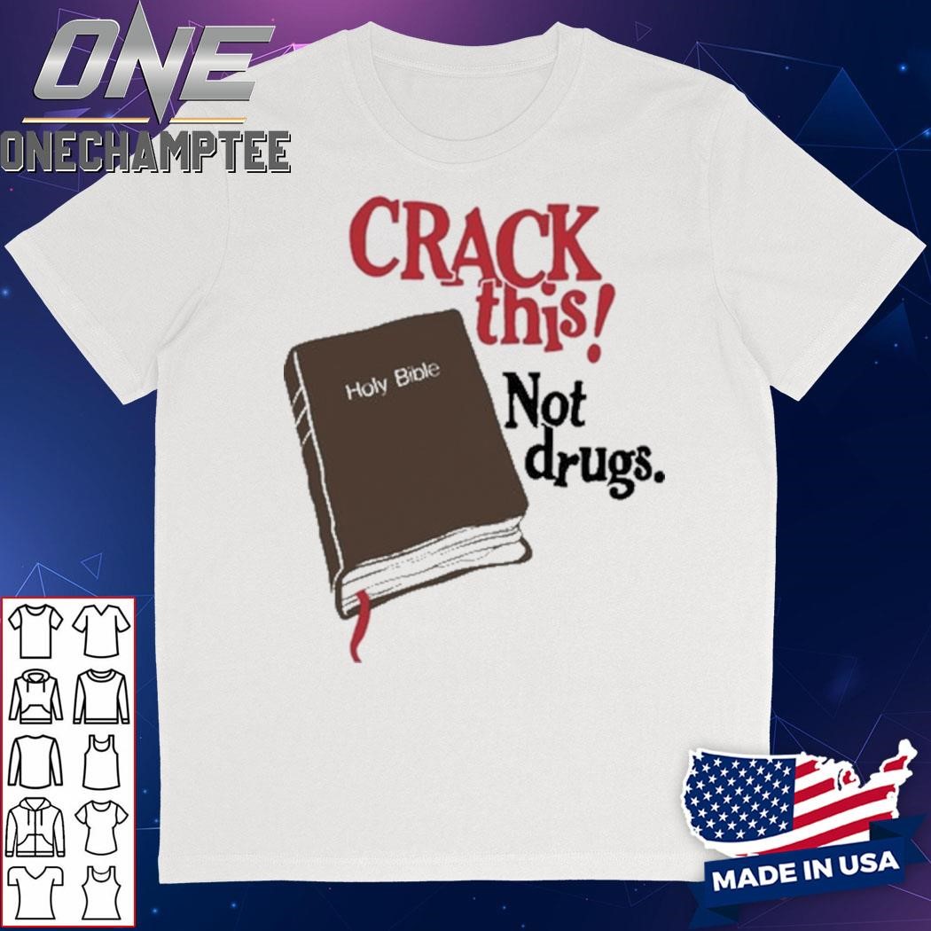 Bryce Crawford Crack This! Not Drugs Shirt