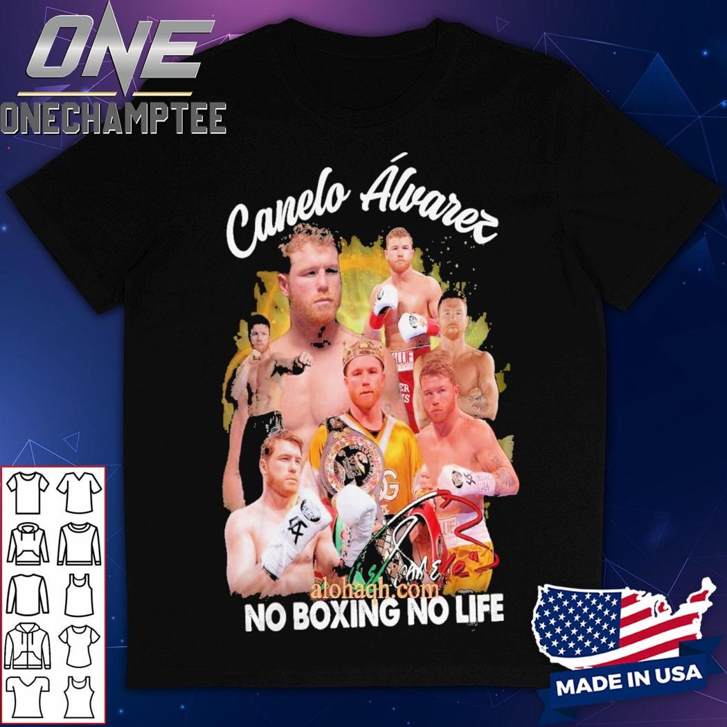 Canelo Alvarez No Boxing No Life T-Shirt