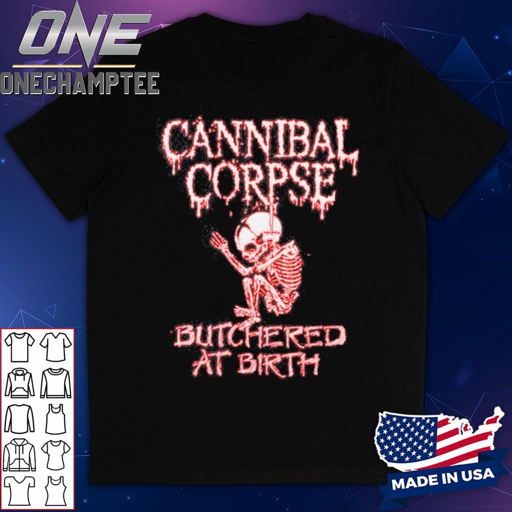 Cannibal Corpse Butchered At Birth Poster Shirt