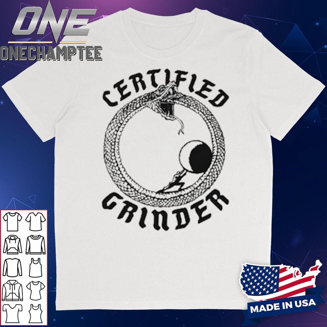 Certified Grinder Shirt