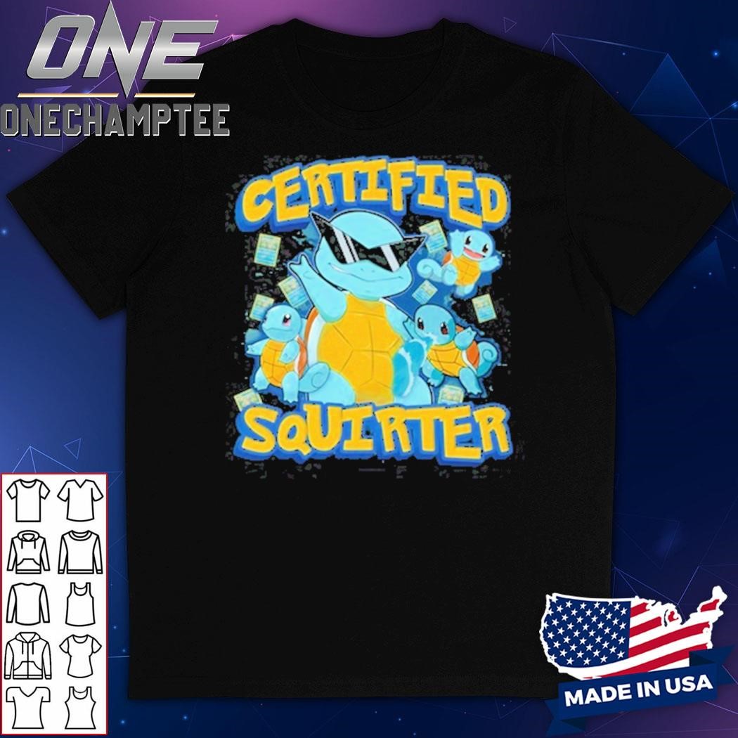 Certified Squirter Shirt