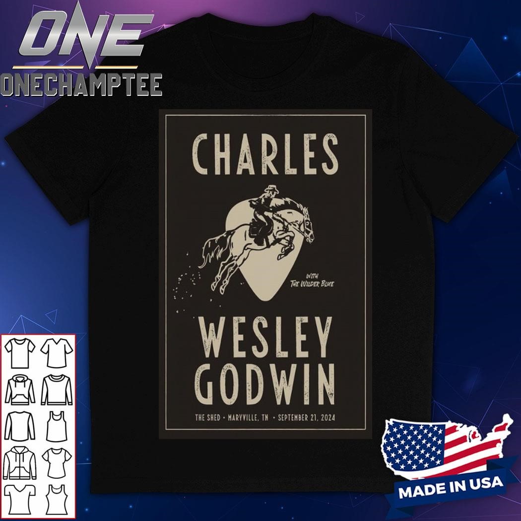 Charles Wesley Godwin On Sept 21 2024 The Shed Maryville TN Poster Shirt