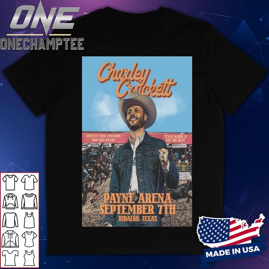 Charley Crockett Payne Arena September 7th Hidalgo, TX Poster Shirt