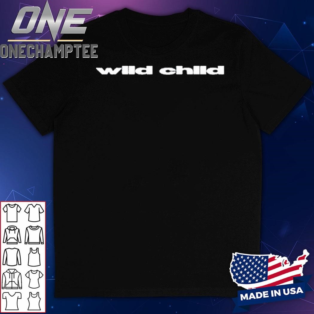 Charlieonnafriday Wild Child Shirt