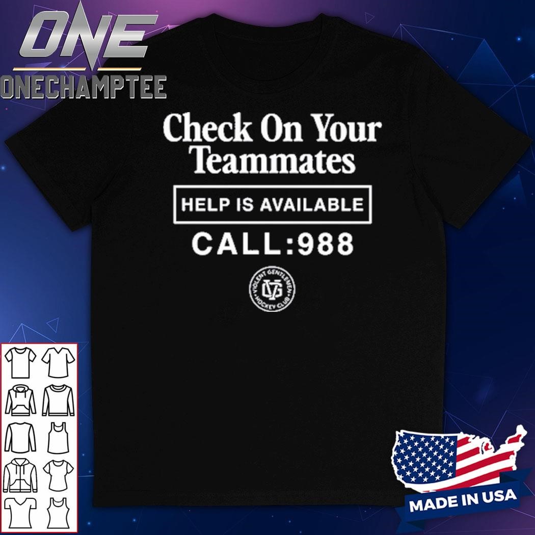 Check On Your Teammates Help Is Available Call 988 Shirt