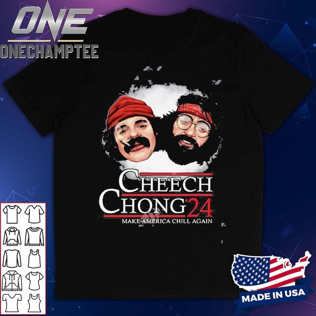 Cheech & Chong ’24 Make America Chill Again T-Shirt