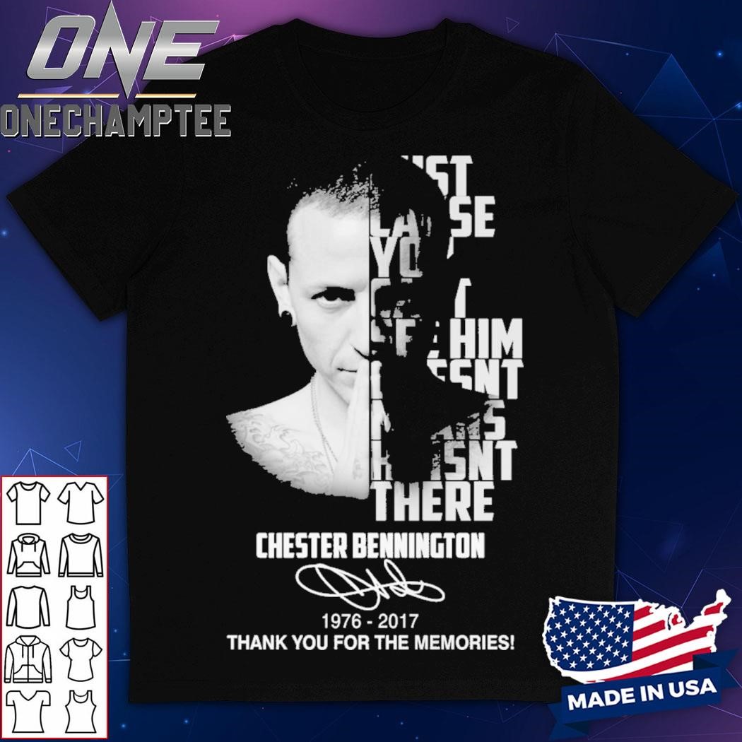 Chester Bennington You Can’t See Him Doesn’t Means He Isn’t There T-Shirt