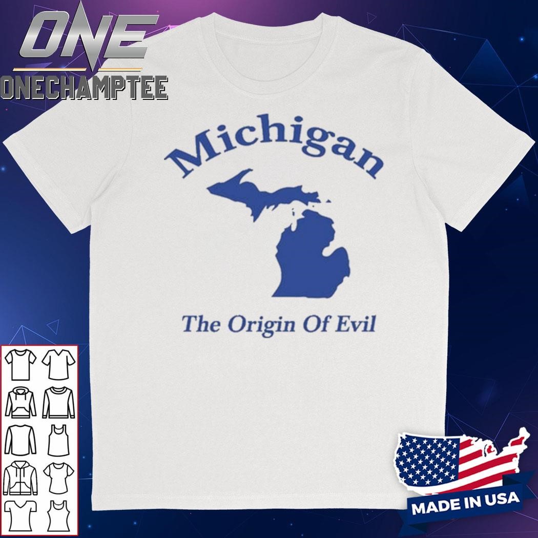 Clickhole Michigan The Origin Of Evil Shirt