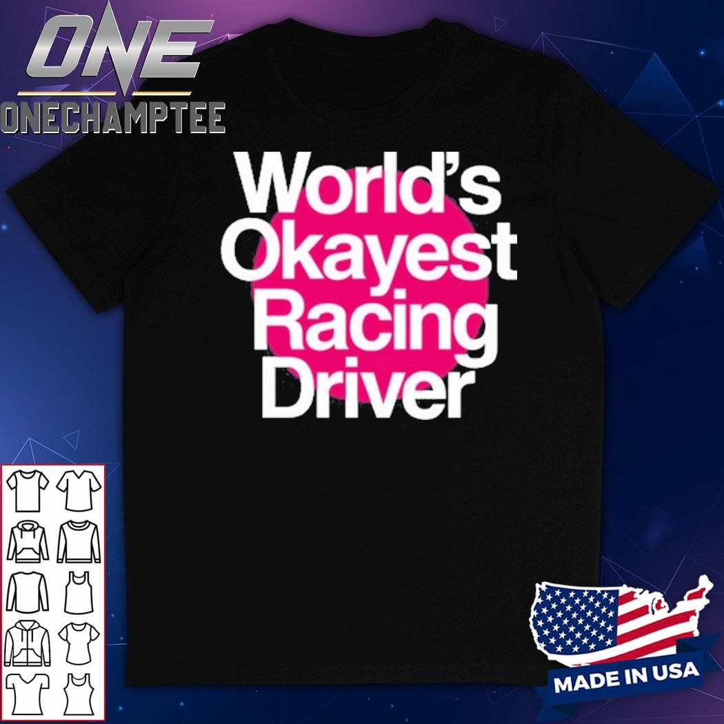 Corey Lajoie Wearing World's Okayes Racing Driver Shirt