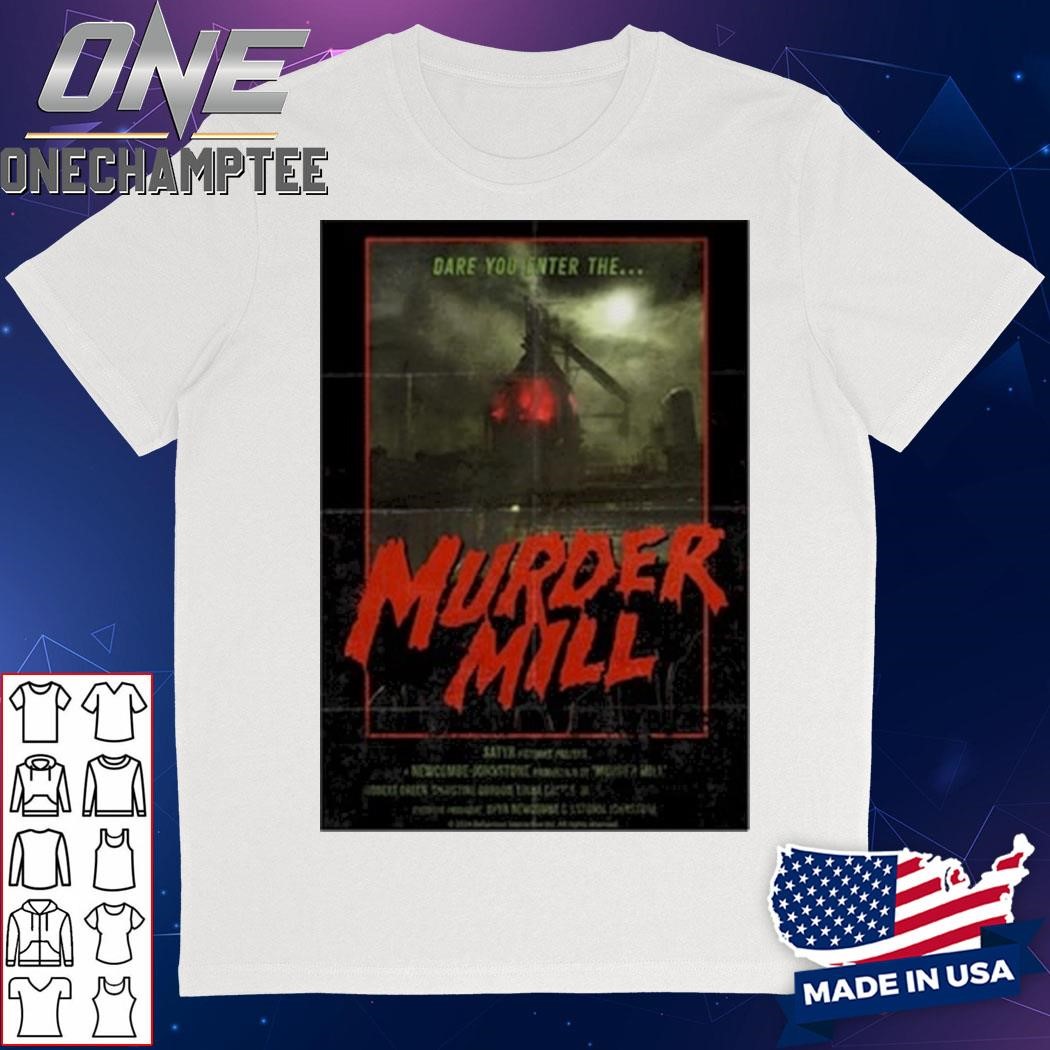 Dare You Enter The Murder Mill Poster Shirt