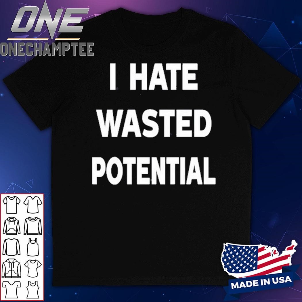 Darrius Clemons Wearing I Hate Wasted Potential Shirt