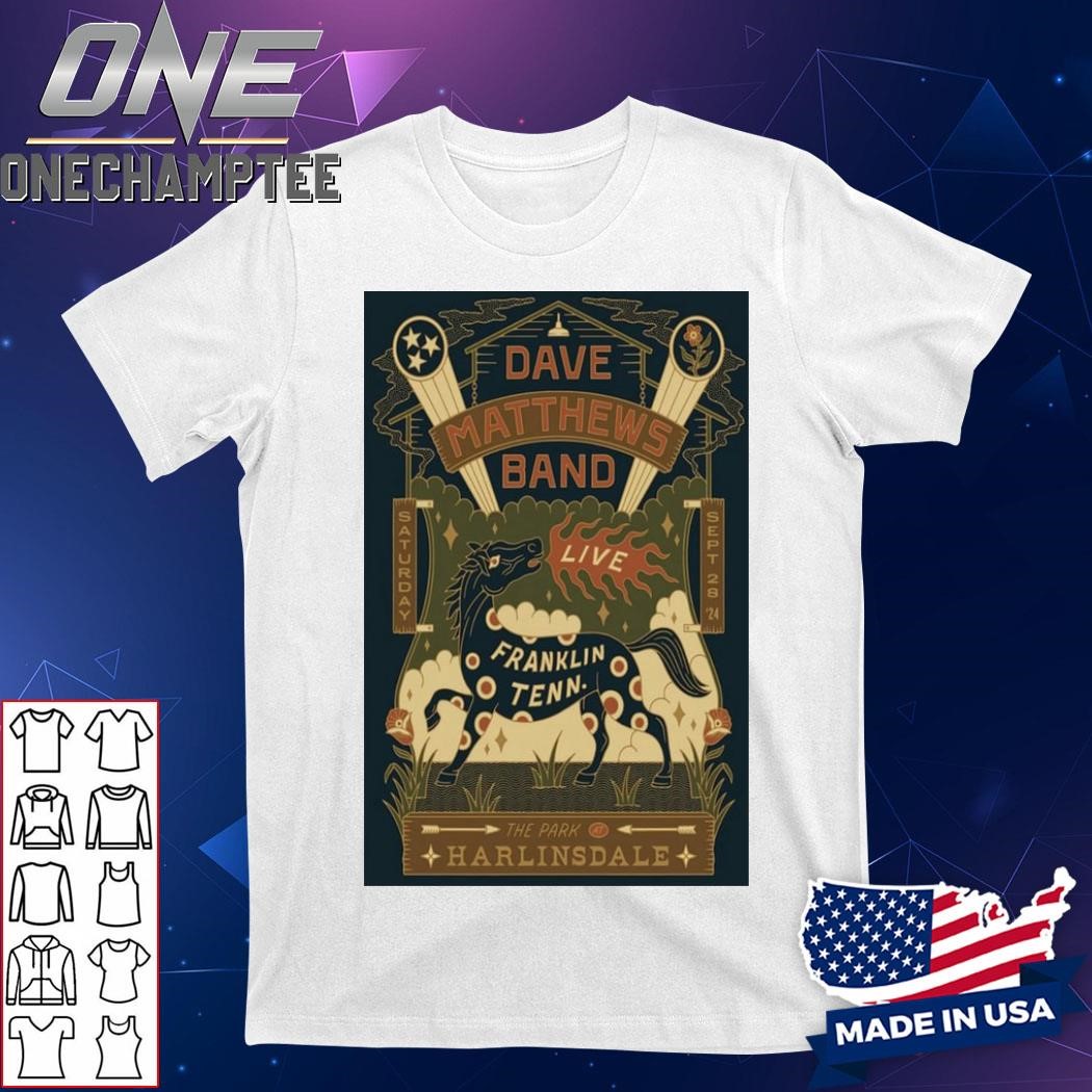 Dave Matthews Band September 28 2024 Live In The Park Harlinsdale, Franklin, TN Tour Poster Shirt