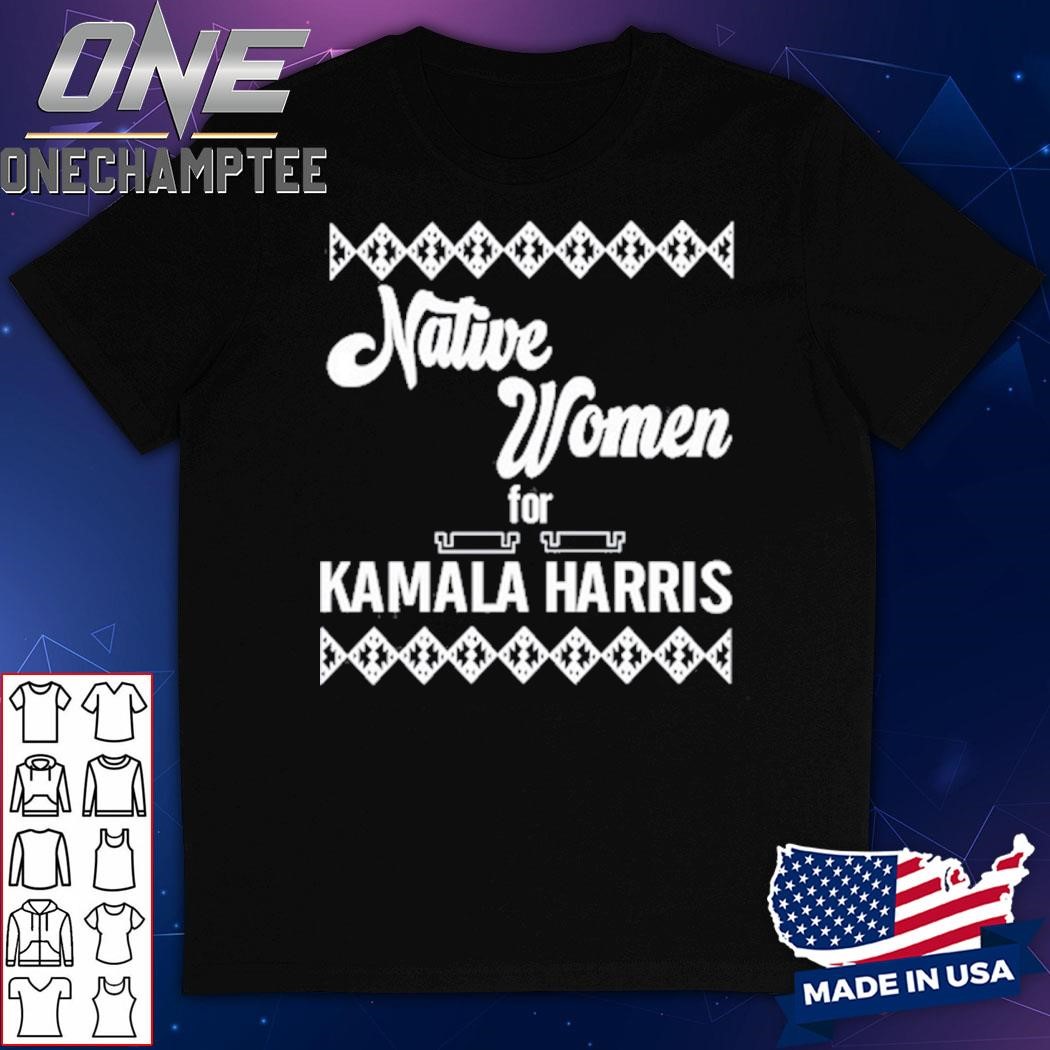 Deb Haaland Native Women For Kamala Harris Shirt