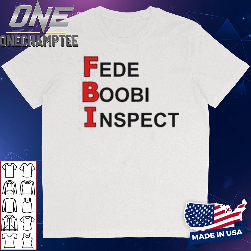 FBI Fede Boobi Inspect Roger American Dad T-Shirt