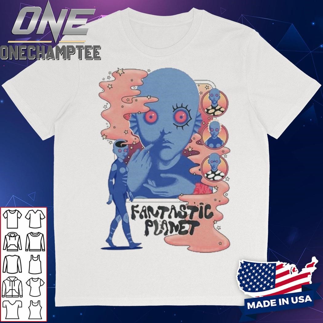 Fantastic Planet All Time Favorite Design Shirt