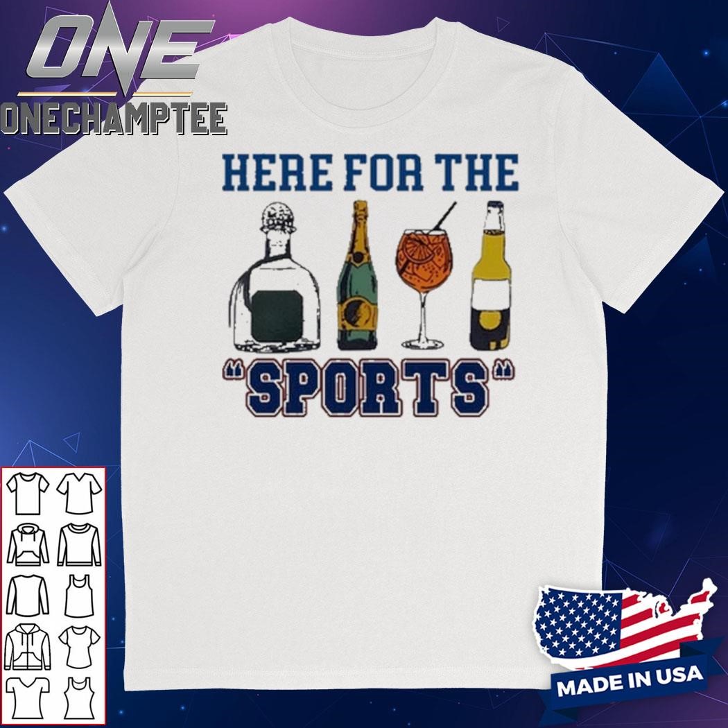 Here For The Sports Shirt