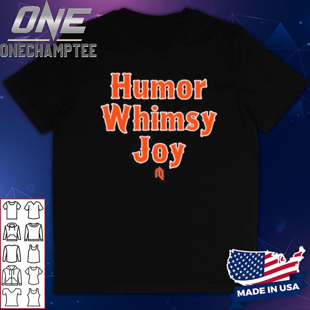 Humor Whimsy Joy Shirt