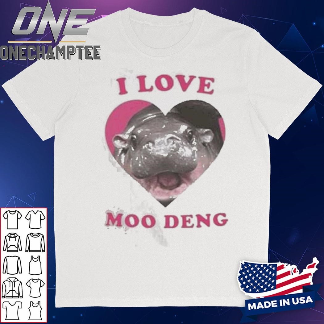 I Love Moo Deng T-Shirt