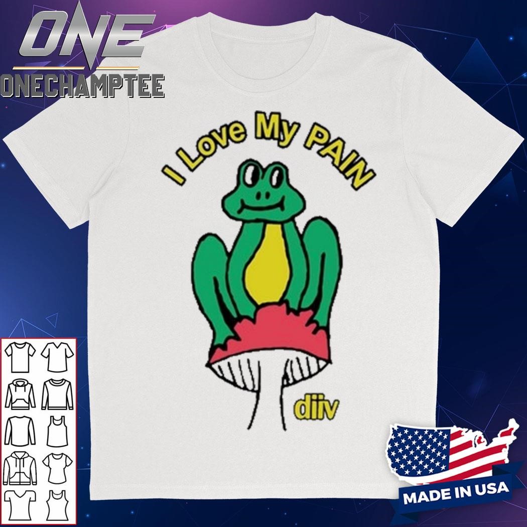 I Love My Pain Frog Shirt