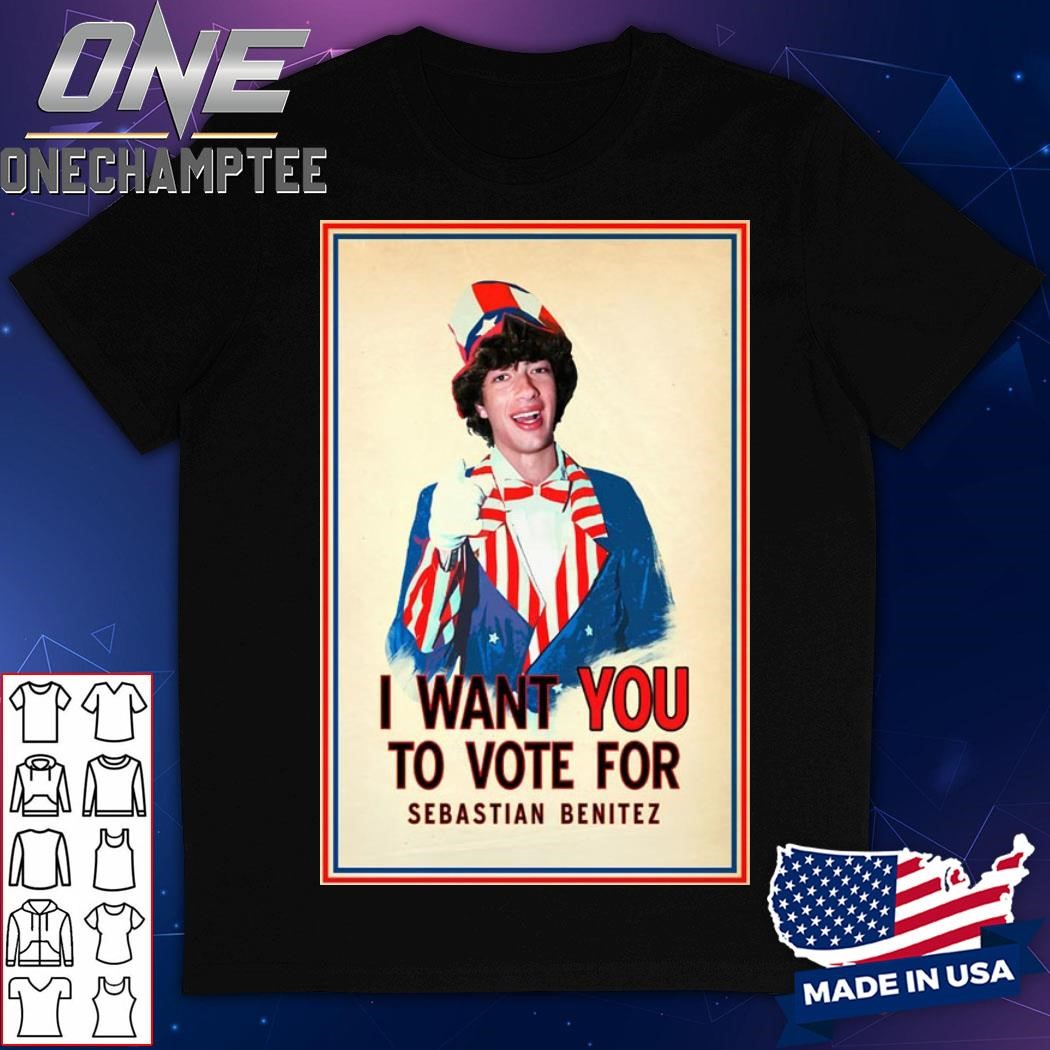 I Want You To Vote For Sebastian Benitez Poster Shirt