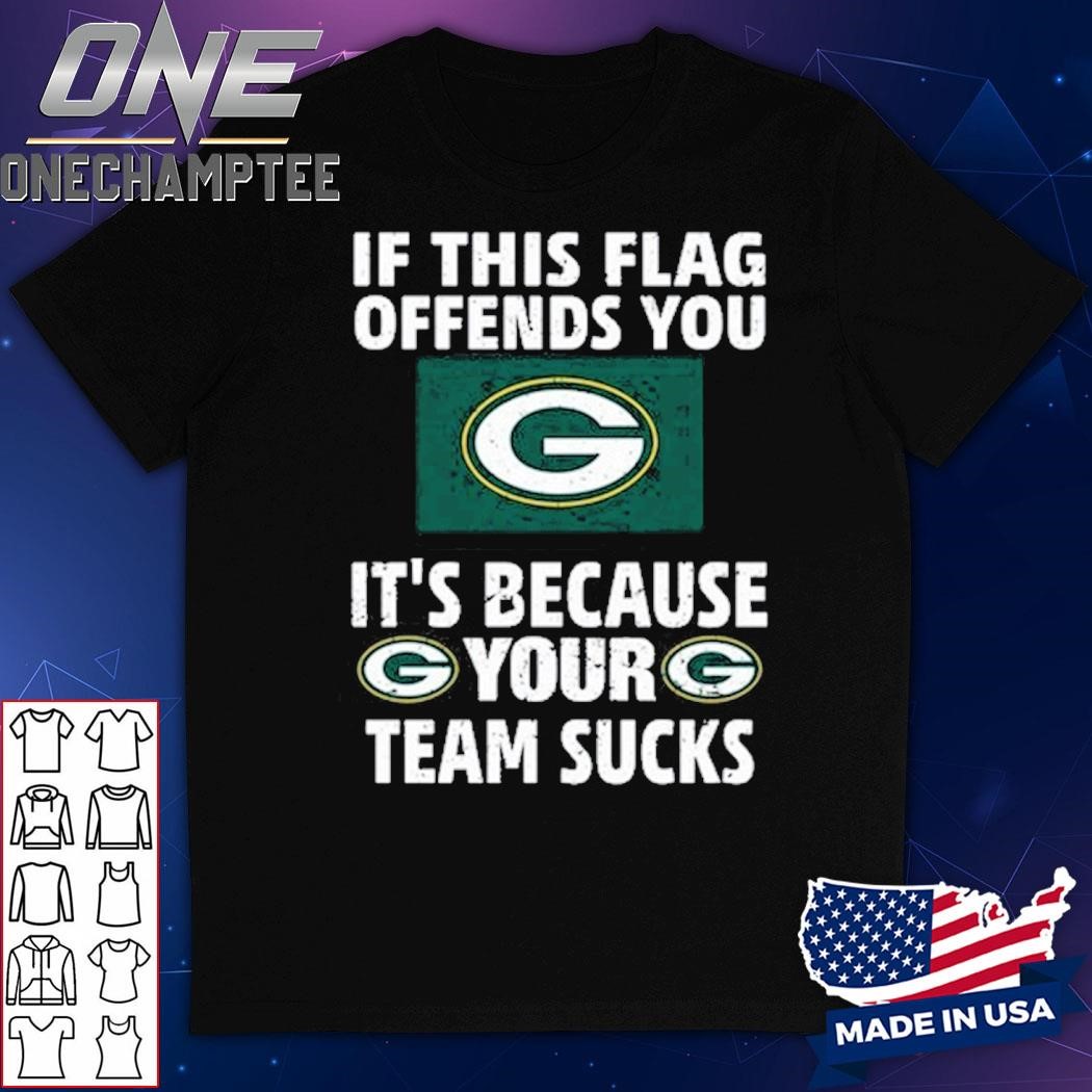 If This Flag Offends You G It's Because Your G Team Sucks Shirt