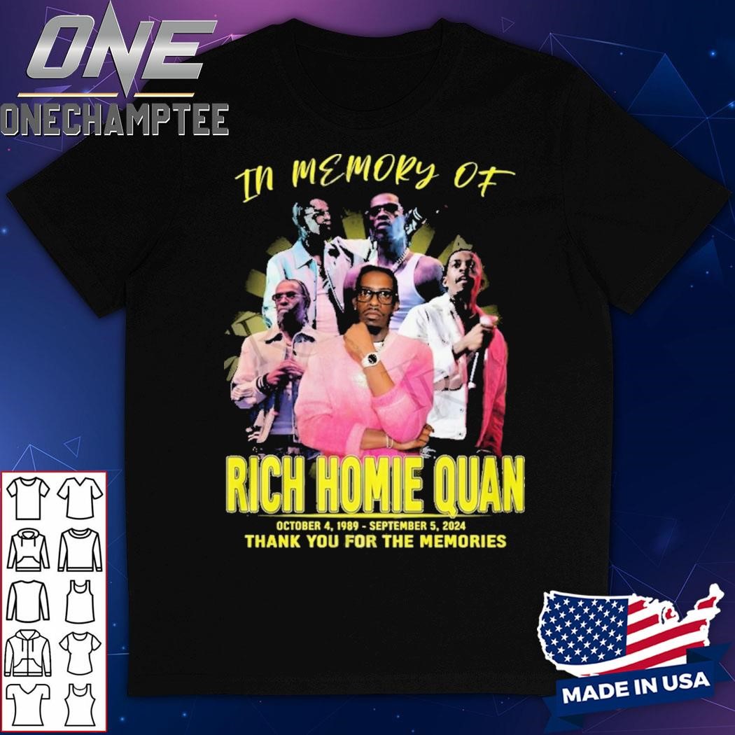 In Memory Of Rich Homie Quan 1989-2024 Thank You For The Memories T-Shirt