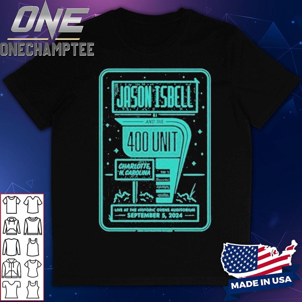 Jason Isbell And The 400 Unit Ovens Auditorium, Charlotte, NC Sep 5, 2024 T-Shirt