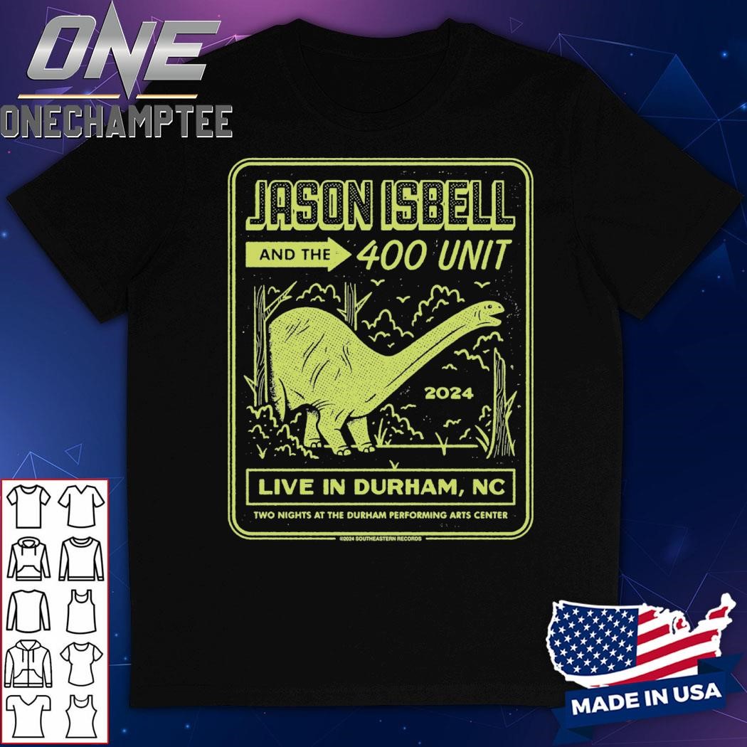 Jason Isbell And The 400 Unit Tour 2024 Durham, North Carolina Shirt