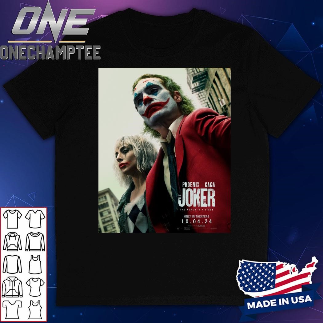 Joker Folie A Deux The World Is A Stage New Poster Releasing In Theaters On October 4 Classic T-Shirt