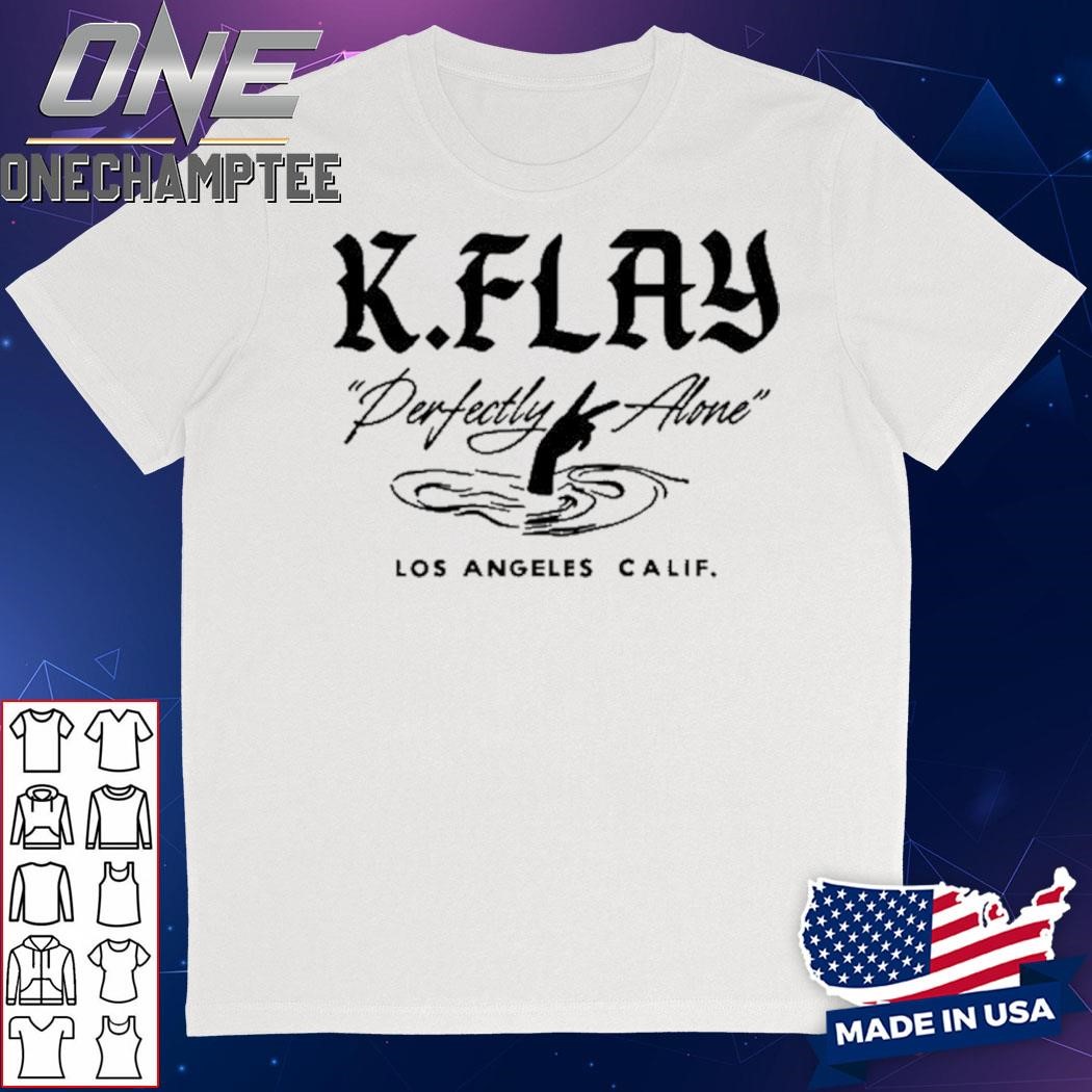 K.Flay Perfectly Alone Los Angeles CA Shirt