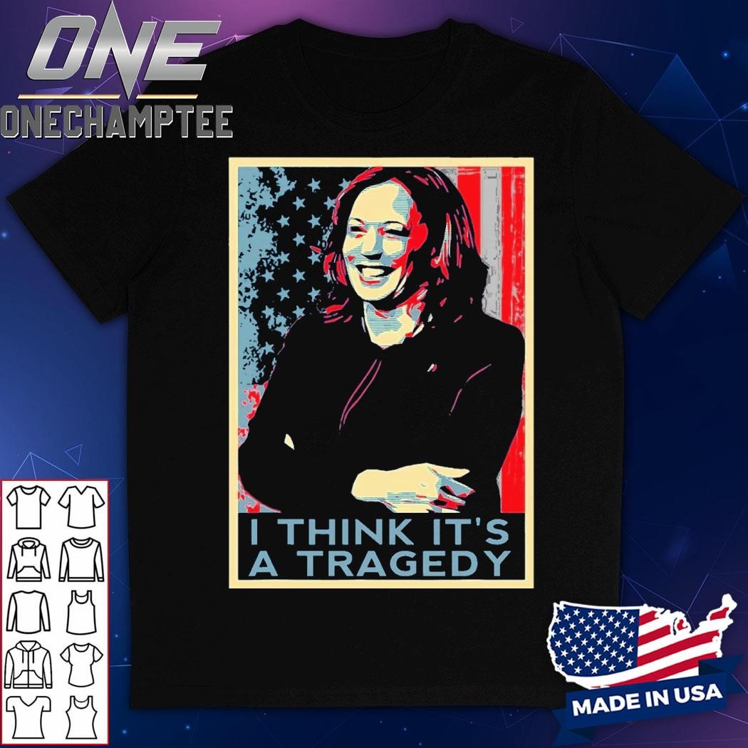 Kamala Harris Debate Donald Trump I Think ItS A Tragedy T-Shirt