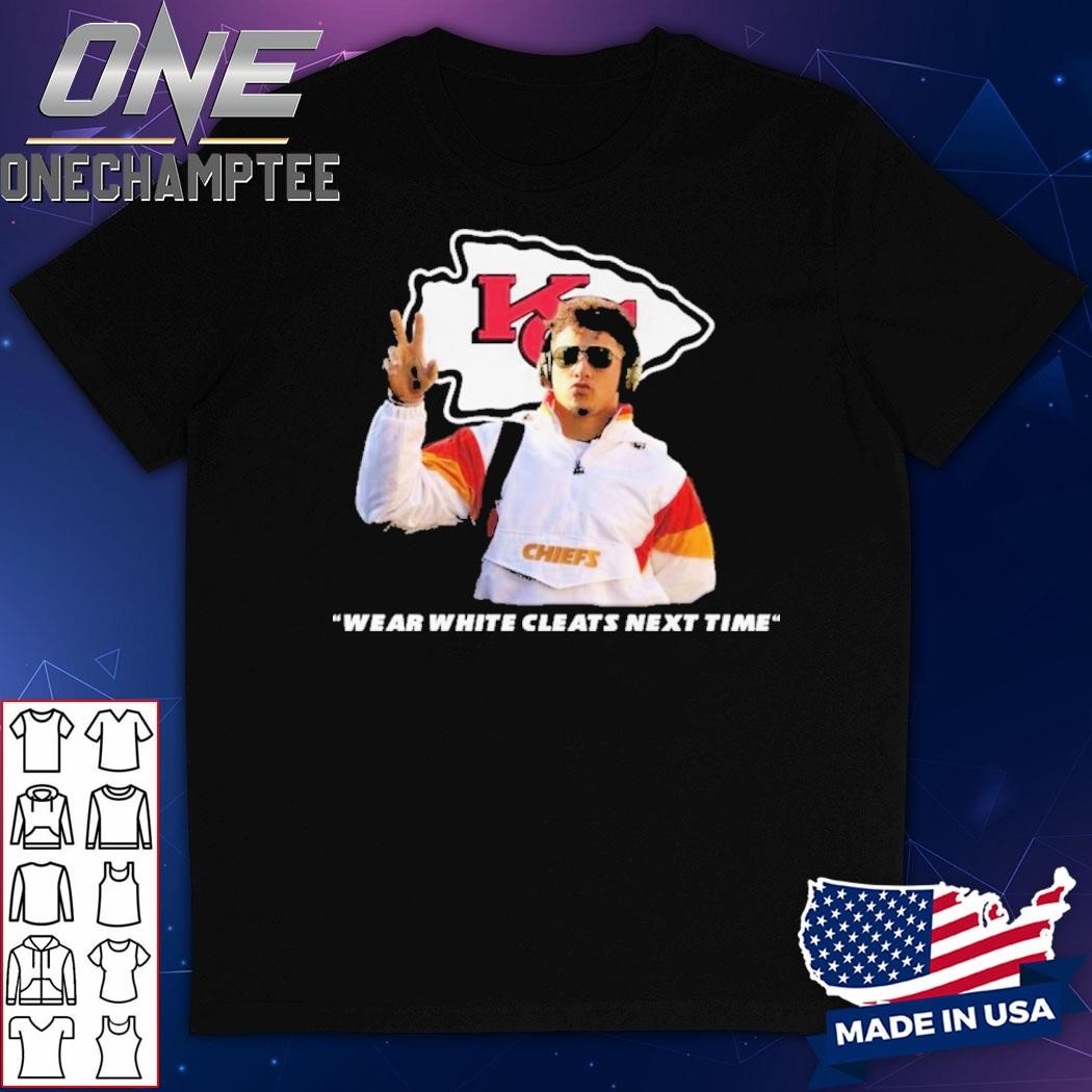 Kansas City Chiefs Wear White Cleats Next Time T-Shirt