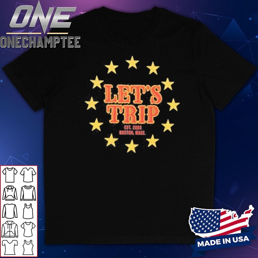 Let's Trip Stars Boston, MA 2024 Shirt