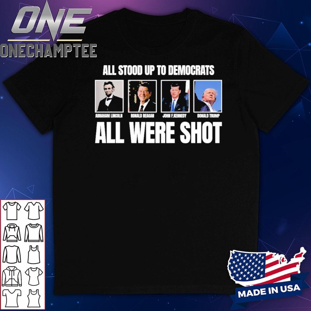 Lincoln Reagan Kennedy Trump All Were Shot Shirt