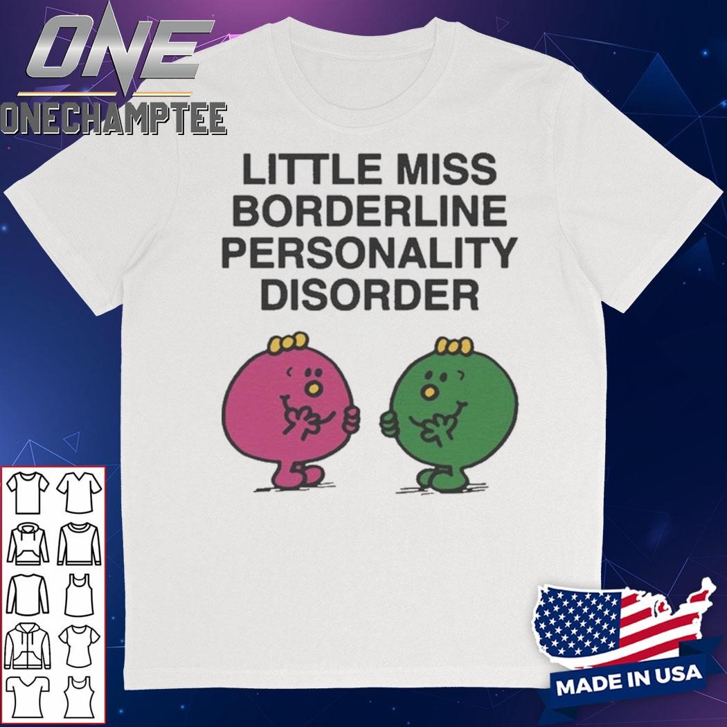 Little Miss Borderline Personality Disorder Shirt