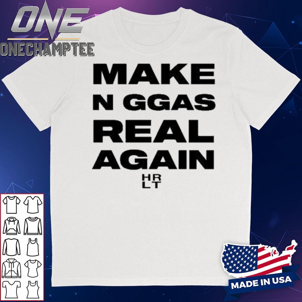 Make N Ggas Real Again Shirt