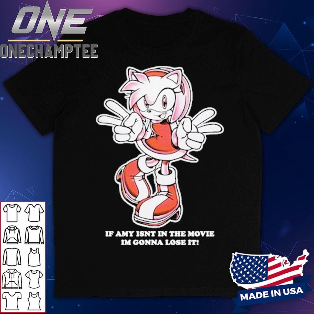 Mamono World If Amy Isn't In The Movie I'm Gonna Lose It Shirt