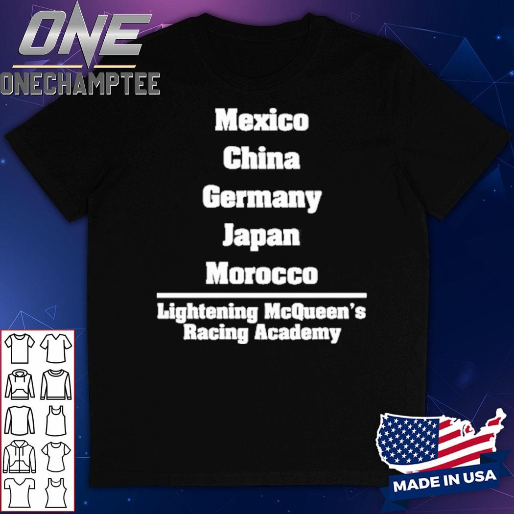 Mexico China Germany Japan Morocco Lightning Mcqueen Racing Academy Shirt