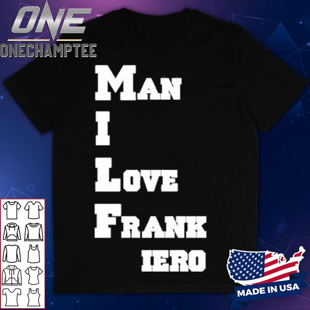 Milf Man I Love Frank Iero Shirt