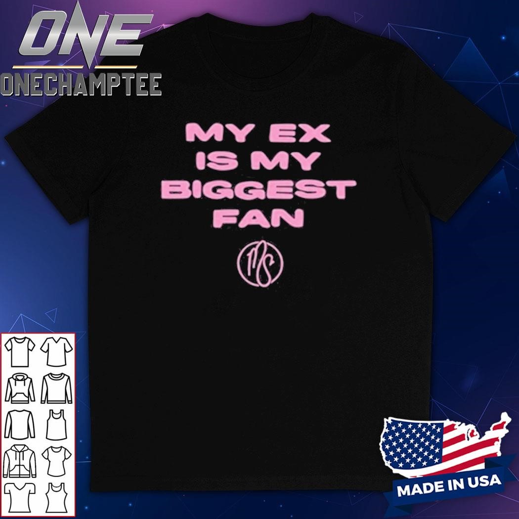 My Ex Is Biggest Fan Karma's A Bitch I Heard Shirt