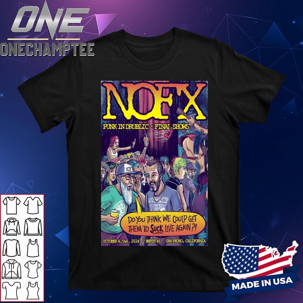 Nofx October 4-6, 2024 Outer Harbor Berth 46 In Los Angeles, CA Poster Shirt