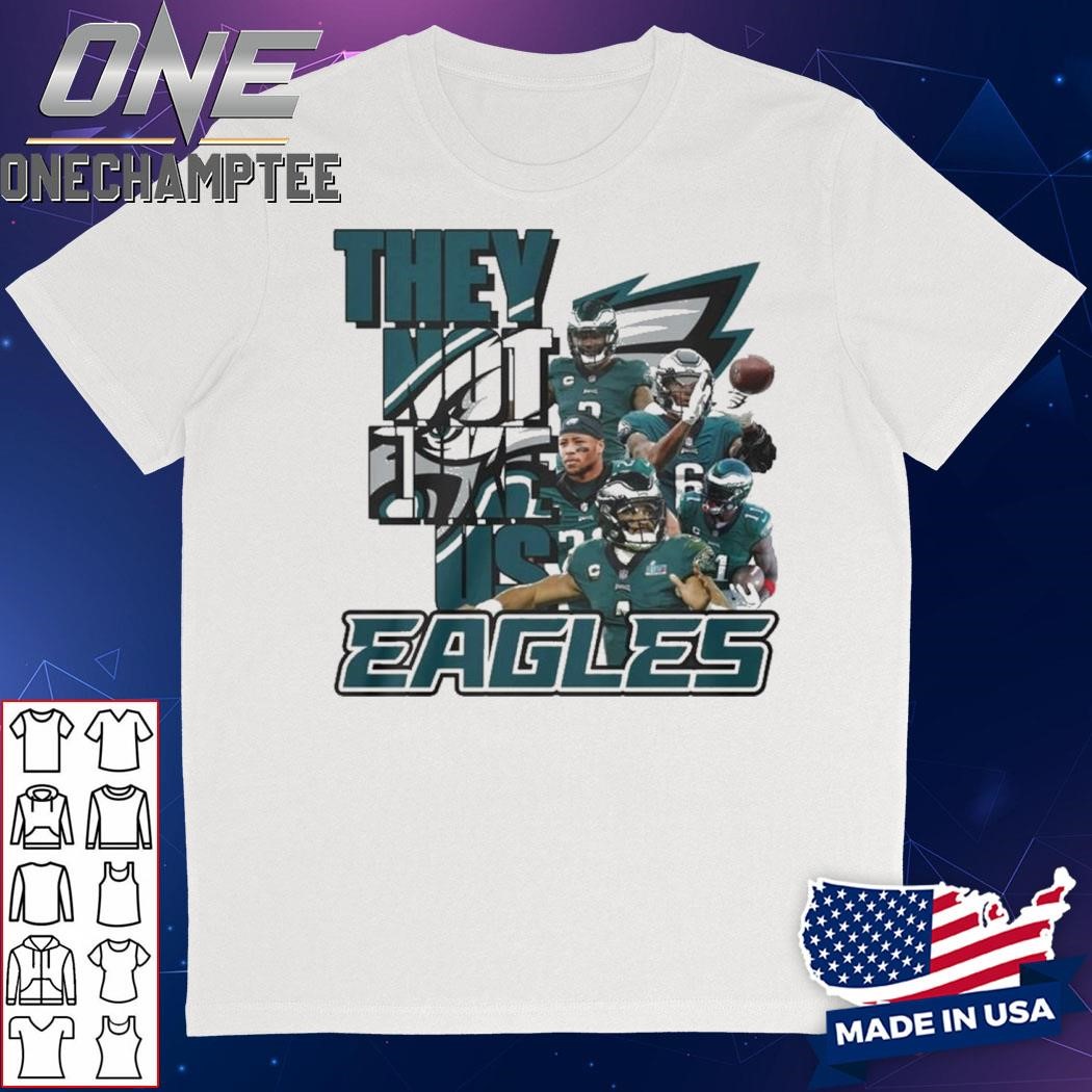 Philadelphia Eagles They Not Like Us Unisex T-Shirt