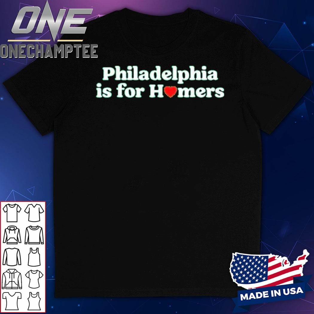 Philadelphia Is For Homers Green T-Shirt