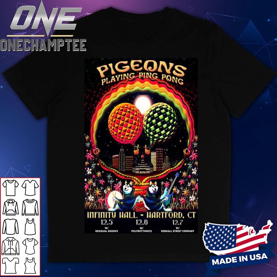 Pigeons Playing Ping Pong Hartford CT December 5-7 2024 Poster Shirt