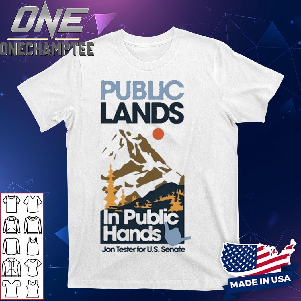 Public Lands In Public Hands Jon Tester T-Shirt