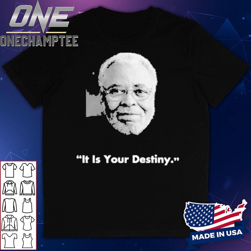 RIP James Earl Jones 1931 2024 It Is Your Destiny Shirt