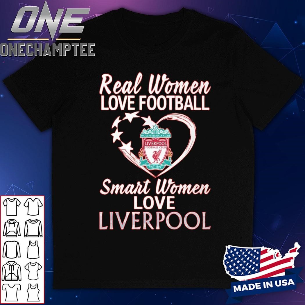 Real Women Love Football Smart Women Love Liverpool T-Shirt