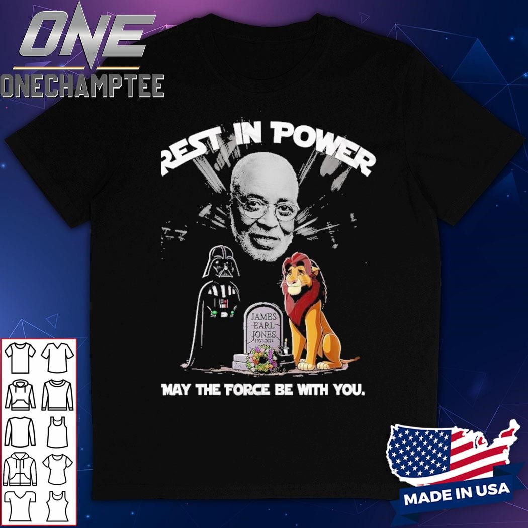 Rest In Power James Earl Jones May The Force Be With You T-Shirt